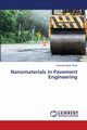 Nanomaterials in Pavement Engineering, Shah Peerzada Mosir