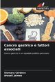 Cancro gastrico e fattori associati, Crdova Xiomara
