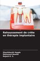 Rehaussement de cr?te en thrapie implantaire, Hegde Shashikanth