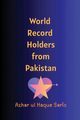 World Record Holders from Pakistan, Sario Azhar ul Haque
