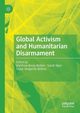 Global Activism and Humanitarian Disarmament, 