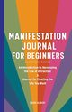 Manifestation Journal for Beginners, Albert Lauri