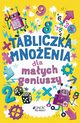 Tabliczka mnoenia dla maych geniuszy, Moore Gareth