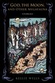God, the Moon, and Other Megafauna, Wells Kellie
