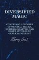 Diversified Magic - Comprising a Number of original Tricks, Humerous Patter, and Short Articles of general Interest, leat Harry