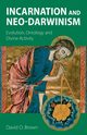Incarnation and Neo-Darwinism, Brown David O.