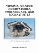 Virginia Solstice Observatories, Portable Art, and Rockart Sites, Hranicky Wm Jack