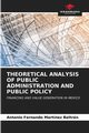 THEORETICAL ANALYSIS OF PUBLIC ADMINISTRATION AND PUBLIC POLICY, MARTNEZ BELTRN ANTONIO FERNANDO