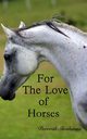 For the Love of Horses, Shoshanna Devorah