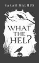 What the Hel?, Malhus Sarah