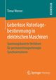 Geberlose Rotorlagebestimmung in elektrischen Maschinen, Werner Timur
