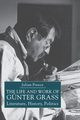 The Life and Work of Gunter Grass, Preece J.
