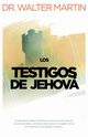 Los Testigos de Jehova = Jehovah's Witnesses, Martin Walter