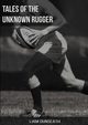 Tales of the Unknown Rugger, Dunseath Liam