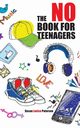 The No Book for Teenagers, Peterson Susan Louise