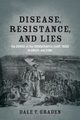 Disease, Resistance, and Lies, Graden Dale T