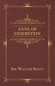 Anne of Geierstein, Scott Sir Walter