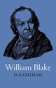 William Blake, Gillham D. G.
