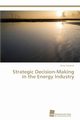 Strategic Decision-Making in the Energy Industry, Friedrich Elmar