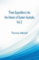 Three Expeditions into the Interior of Eastern Australia,, Mitchell Thomas