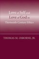 Love of Self and Love of God in Thirteenth-Century Ethics, Osborne Thomas M.