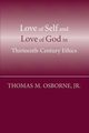 Love of Self and Love of God in Thirteenth-Century Ethics, Osborne Thomas M.