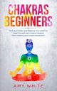 Chakras For Beginners, White Amy