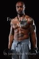 From Flab to Abs, Williams Dr. James Arthur