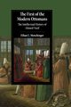The First of the Modern Ottomans, Menchinger Ethan L.