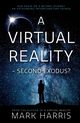 A Virtual Reality - Second Exodus?, Harris Mark