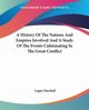 A History Of The Nations And Empires Involved And A Study Of The Events Culminating In The Great Conflict, Marshall Logan