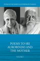 Poems to Sri Aurobindo and the Mother Volume I, Eggenberger Narad Richard M.