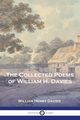 The Collected Poems of William H. Davies, Davies William Henry