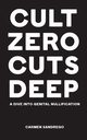 Cult Zero Cuts Deep, Sandrego Carmen