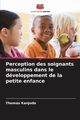 Perception des soignants masculins dans le dveloppement de la petite enfance, Kanjodo Thomas