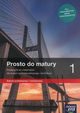 Prosto do matury 1 Matematyka Podrcznik Zakres podstawowy i rozszerzony, Antek Maciej, Belka Krzysztof, Grabowski Piotr