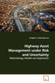 Highway Asset Management under Risk and Uncertainty, Li Zongzhi
