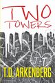 Two Towers, Arkenberg T D