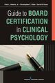 Guide to Board Certification in Clinical Psychology, Alberts Jr. Fred L. PhD ABPP