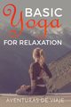 Basic Yoga for Relaxation, Viaje Aventuras De