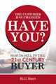 The Customer Has Changed; Have You?, Hart Bill