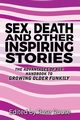 Sex, Death and Other Inspiring Stories, Rouse Rose