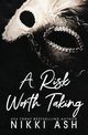 A Risk Worth Taking, Ash Nikki