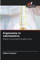 Ergonomia in odontoiatria, Kumari Pallavi
