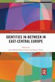 Identities In-Between in East-Central Europe, 