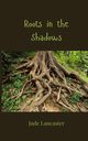 Roots in the Shadows, Lancaster Jude