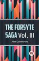 The Forsyte Saga Vol. lll, Galsworthy John