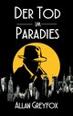 Der Tod im Paradies, Greyfox Allan
