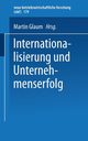 Internationalisierung und Unternehmenserfolg, Glaum Martin