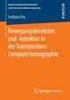 Bewegungsdetektion und -korrektur in der Transmissions-Computertomographie, Ens Svitlana